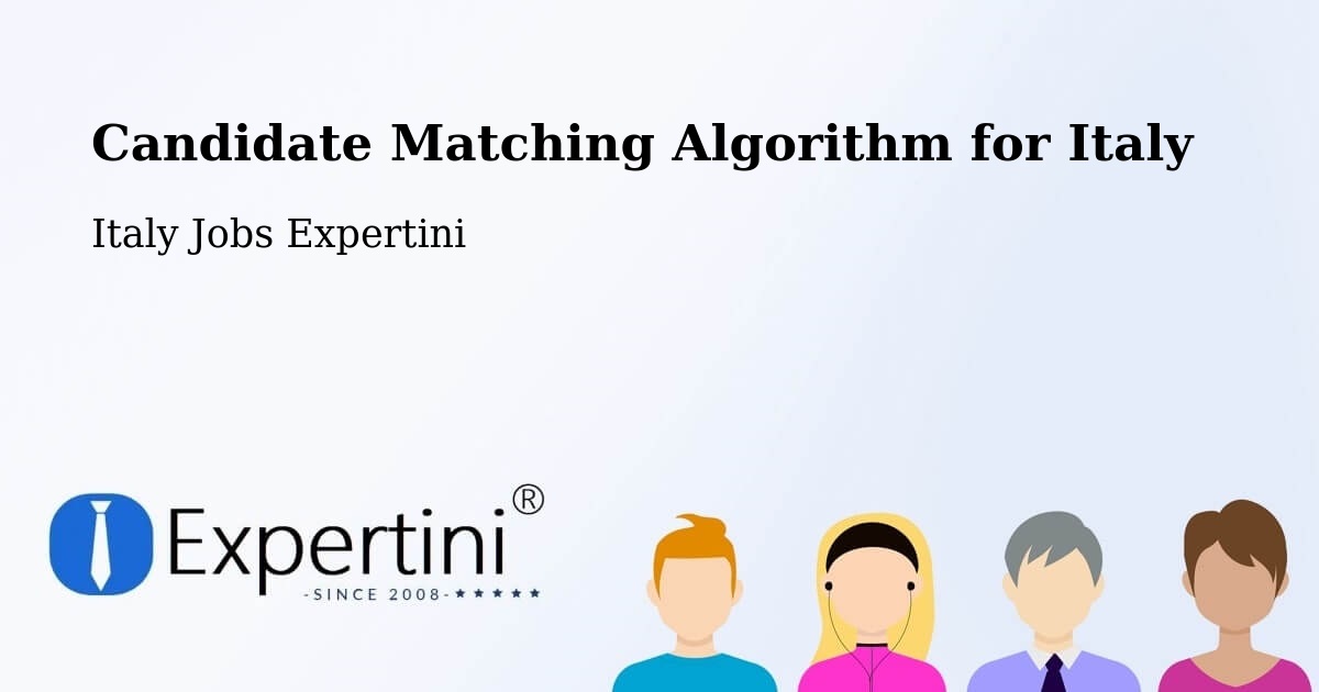 Candidate Matching Algorithm Overview – Chiauci - Italy Jobs Expertini