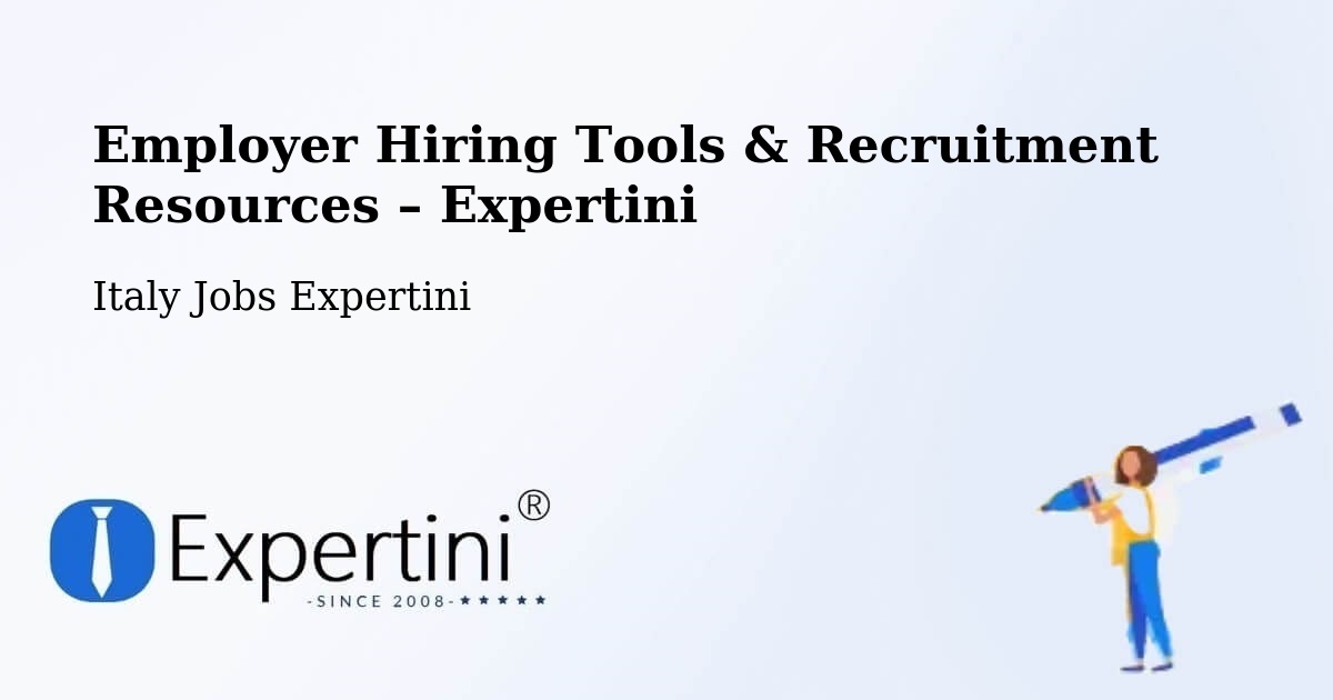 Employer Hiring Tools & Recruitment Resources – Chiauci - Chiauci, Italy Jobs Expertini