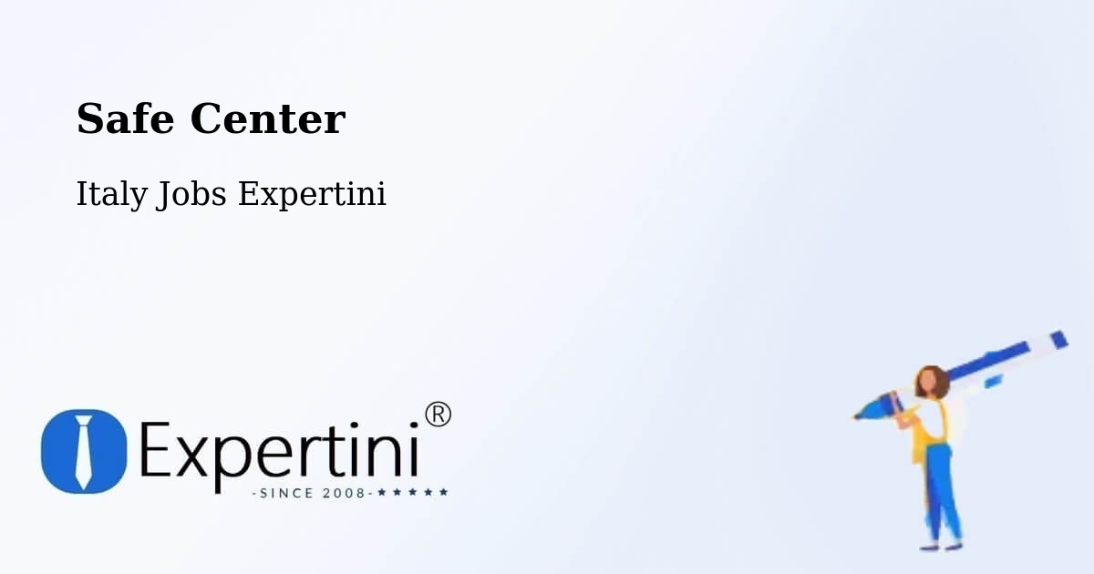 Safety Center – Chiauci - Italy Jobs Expertini