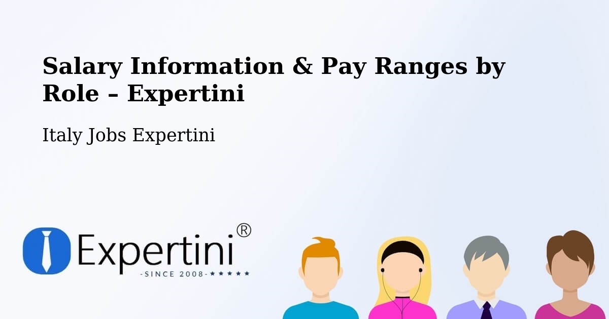 Salary Information & Pay Ranges – Chiauci - Chiauci, Italy Jobs Expertini